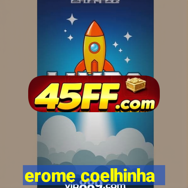 erome coelhinha